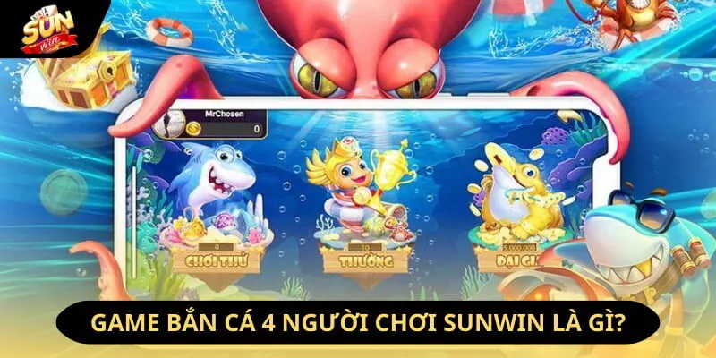 Khám Phá Siêu Phẩm Game Bắn Cá 4 Người Chơi Mới Nhất 2026 2 Sunwin Tổng quan về game bắn cá 4 người chơi Sunwin