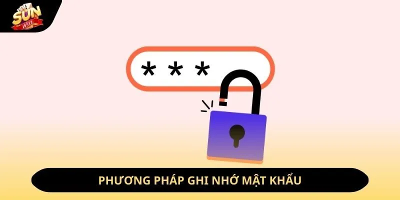 Lấy Lại Mật Khẩu Sunwin - 4 Bước Cài Đặt Tài Khoản Cá Nhân 3 Sunwin Phương pháp ghi nhớ mật khẩu