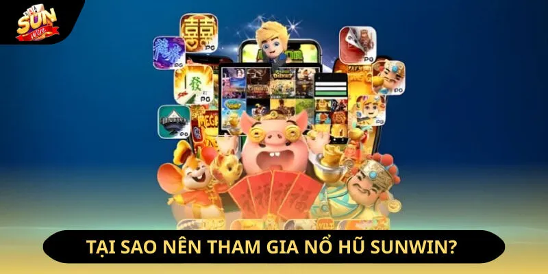 Nổ Hũ Sunwin - Khám Phá Sảnh Game Được Săn Đón Nhất Năm 2026 2 Sunwin Lý do nên đến với Slot game tại Sunwin
