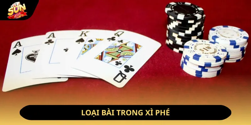 Tham Gia Poker Sunwin - Game Bài Đẳng Cấp Bậc Nhất 2026 3 Sunwin Loại bài trong xì phé