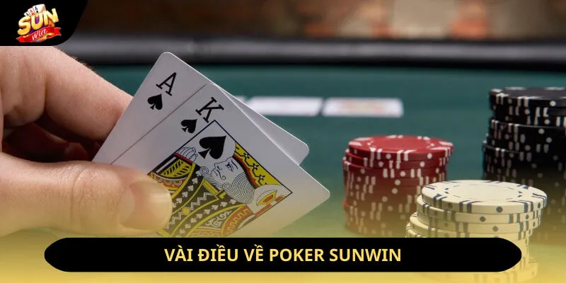 Tham Gia Poker Sunwin - Game Bài Đẳng Cấp Bậc Nhất 2026 2 Sunwin Vài điều về poker sunwin