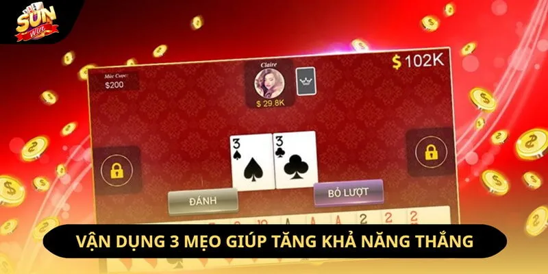 Tiến Lên - Trải Nghiệm Game Bài Đẳng Cấp Tại Sunwin 4 Sunwin Vận dụng 3 mẹo giúp tăng khả năng thắng