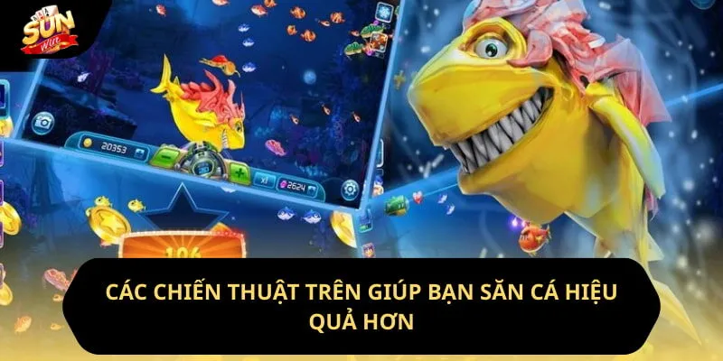Trò Chơi Bắn Cá Ăn Xu Không Thể Bỏ Qua Tại Sunwin 4 Sunwin Các chiến thuật trên giúp bạn săn cá hiệu quả hơn